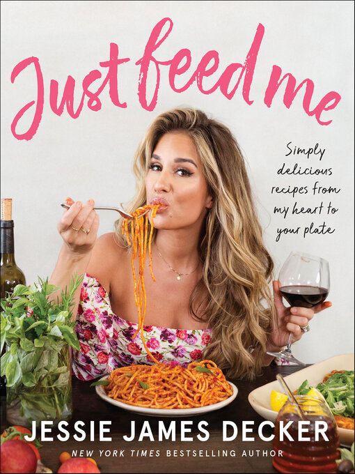 Title details for Just Feed Me by Jessie James Decker - Wait list